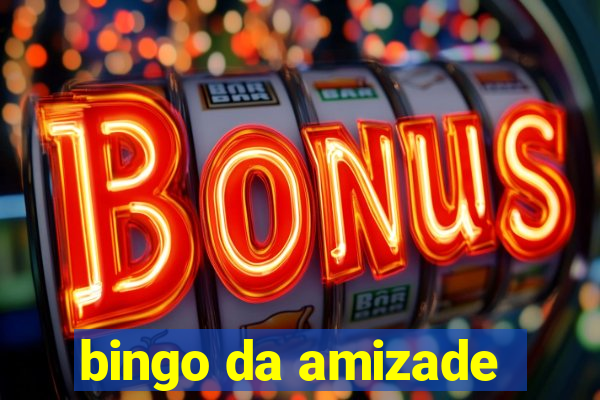 bingo da amizade